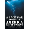 A Race War Coming to America on the Horizon