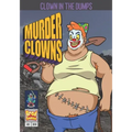 Murder Clowns: Clown In The Dumps