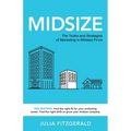 Midsize: The Truths and Strategies of Marketing in Midsize Firms