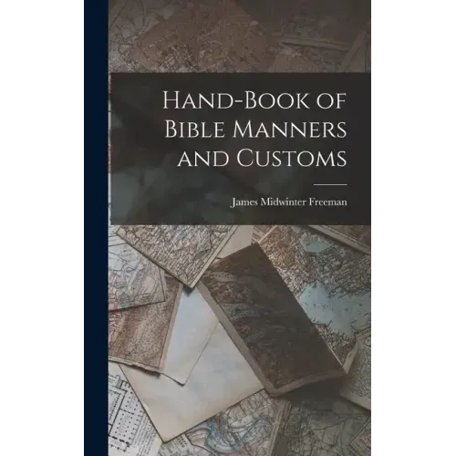 Hand-Book of Bible Manners and Customs