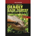 Can You Survive Deadly Rain Forest Encounters?: An Interactive Wilderness Adventure