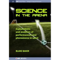 Science in the Arena: Explanations and Analyses of Performances and Phenomena in Sport
