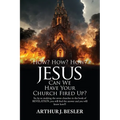 How? How? How?: Jesus Can We Have Your Church Fired Up?