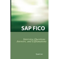 SAP Fico Interview Questions, Answers, and Explanations: SAP Fico Certification Review