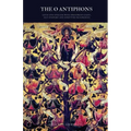 The 'O' Antiphons: Latin and English with Gregorian Chant, Old Hymnary and Scripture References
