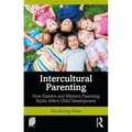 Intercultural Parenting: How Eastern and Western Parenting Styles Affect Child Development