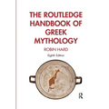 The Routledge Handbook of Greek Mythology: Partially Based on H.J. Rose's a Handbook of Greek Mythology