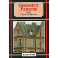 Geometric Patterns from Tiles and Brickwork: And How to Draw Them
