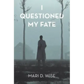 I Questioned My Fate
