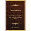 Nyal Cook Book: Practical Recipes That Have Been Tested in Actual Use (1916)