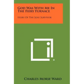 God Was with Me in the Fiery Furnace: Story of the Sole Survivor