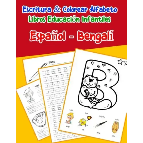 Español - Bengalí: Escritura & Colorear Alfabeto Libros Educación Infantiles: Spanish Bengali Practicar alfabeto ABC letras con dibujos a