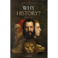 Why History?: A History