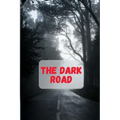 The Dark Road