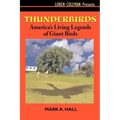 Thunderbirds: America's Living Legends of Giant Birds