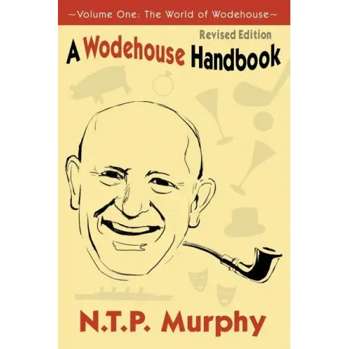A Wodehouse Handbook: Vol. 1 the World of Wodehouse