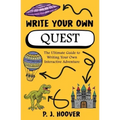 Write Your Own Quest: The Ultimate Guide to Writing Your Own Interactive Adventure