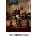 A Study in American Freemasonry