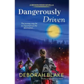 Dangerously Driven: A Broken Riders Novella
