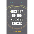 History of the Housing Crisis