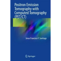 Positron Emission Tomography with Computed Tomography (Pet/Ct)