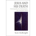 Jesus and His Death: Historiography, the Historical Jesus, and Atonement Theory