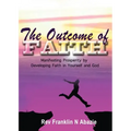The Outcome of Faith: Faith Outcome