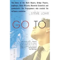 Go to: The Story of the Math Majors, Bridge Players, Engineers, Chess Wizards, Maverick Scientists, and Iconoclasts-- The Programmers Who Created the
