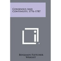Consensus and Continuity, 1776-1787
