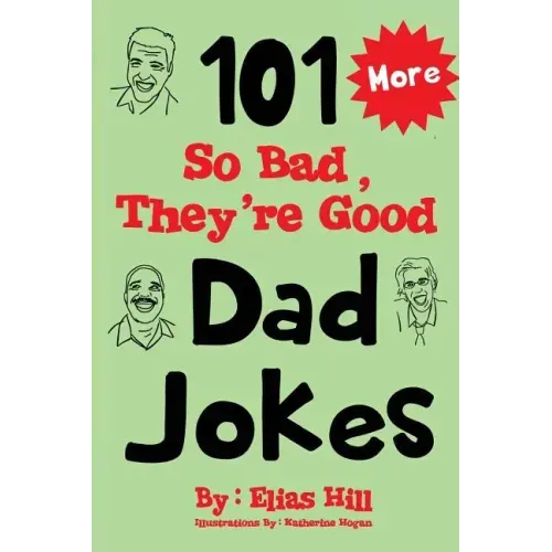 More 101 So Bad, They're Good Dad Jokes