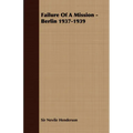 Failure of a Mission - Berlin 1937-1939
