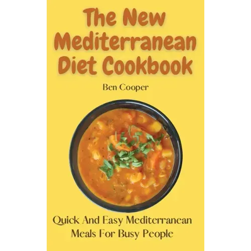 The New Mediterranean Diet Cookbook: Quick And Easy Mediterranean Meals For Busy People
