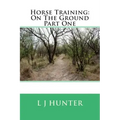 Horse Training: On The Ground Part One