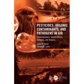 Pesticides, Organic Contaminants, and Pathogens in Air: Chemodynamics, Health Effects, Sampling, and Analysis