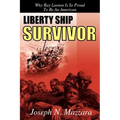 Liberty Ship Survivor: Why Ray Laenen is so Proud to be an American