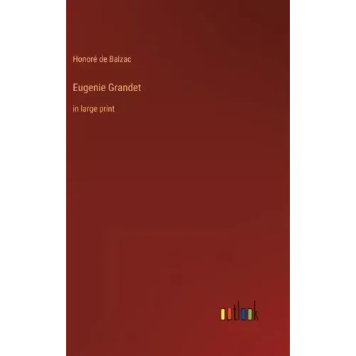Eugenie Grandet: in large print