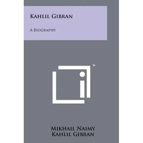Kahlil Gibran: A Biography