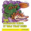 The Dragon King It Was That Died: My Favourite Chinese Stories Series
