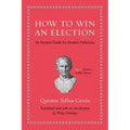 How to Win an Election: An Ancient Guide for Modern Politicians