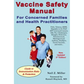 Vaccine Safety Manual for Concerned Families and Health Practitioners, 2nd Edition: Guide to Immunization Risks and Protection