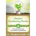 Genius Gardening Hacks: Tips and Fixes for the Creative Gardener