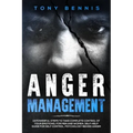 Anger Management: 13 Powerful Steps to Take Complete Control of Your Emotions, For Men and Women, Self-Help Guide for Self Control, Psyc