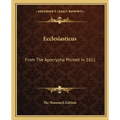 Ecclesiasticus: From the Apocrypha Printed in 1611