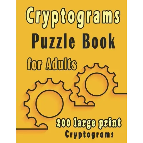 Cryptograms puzzle books for adults: 200 large print cryptogram puzzles books for adults to Improve Your Memory and Ignite Creativity