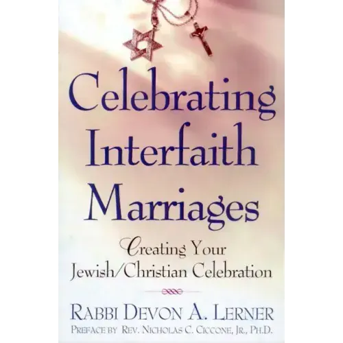 Celebrating Interfaith Marriages: Creating Your Jewish/Christian Ceremony