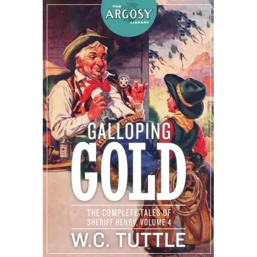 Galloping Gold: The Complete Tales of Sheriff Henry, Volume 4