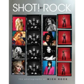 Shot! by Rock: The Photography of Mick Rock