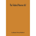 The Federal Reserve Act