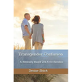 Transgender Confusion: A Biblical Based Q& A For Families