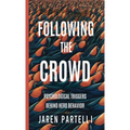 Following the Crowd: Psychological Triggers Behind Herd Behavior